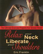RELAX YOUR NECK LIBERATE YOUR SHOULDERS