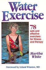 WATER EXERCISE 78 safe and effective exercises for fitness and therapy