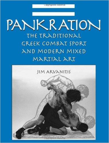 PANKRATION : The Traditional Greek Combat Sport and Modern Martial Art