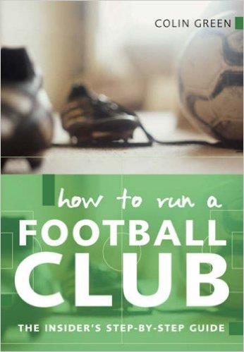 HOW TO RUN A FOOTBALL CLUB