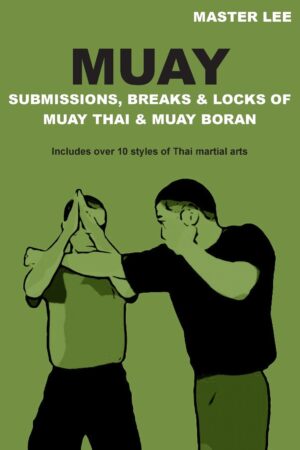 Muay submissions,breaks and locks of Muay Thai and Muay Boran