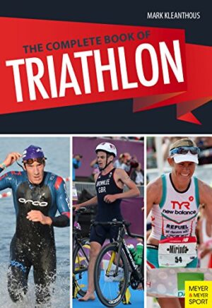 Complete Book of Triathlon Training: The Encyclopedia of Triathlon