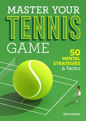 master-your-tennis-game-50-mental-strategies-and-tactics