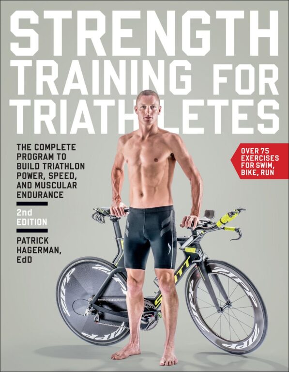 Strength Training for Triathletes The Complete Program to Build