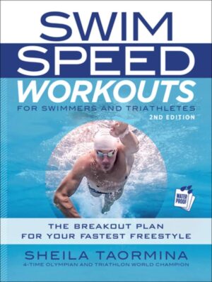 Swim Speed Workouts for Swimmers and Triathletes: The Breakout Plan for Your Fastest Freestyle (Swim Speed Series)