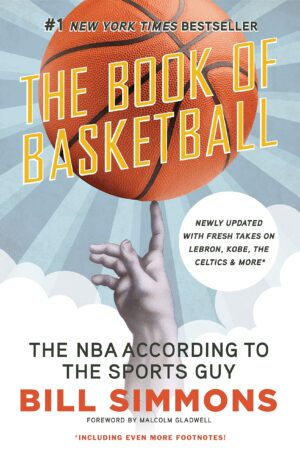 The book of basketball the NBA according to the sports guy