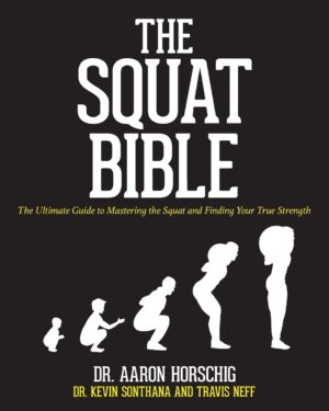 the-squat-bible-the-ultimate-guide-to-mastering-the-squat-and-finding-your-true-strength