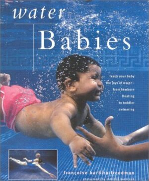 water-babies-teach-your-baby-the-joys-of-water-from-newborn-floating-to-toddler-swimming